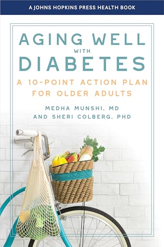 Aging Well with Diabetes: A 10-Point Action Plan for Older Adults (A Johns Hopkins Press Health Book)