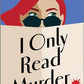 I Only Read Murder: A Novel (Miranda Abbott Mystery, 1)