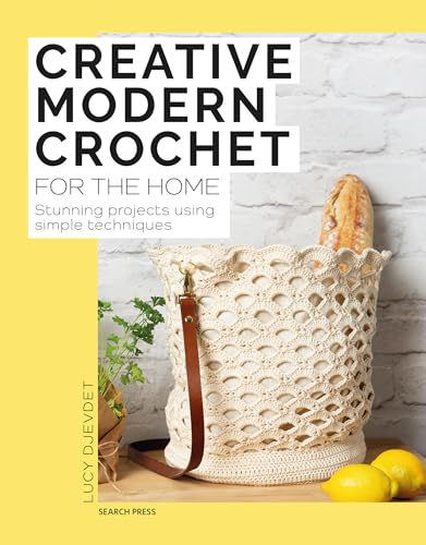 Creative Modern Crochet for the Home: Stunning projects using simple techniques