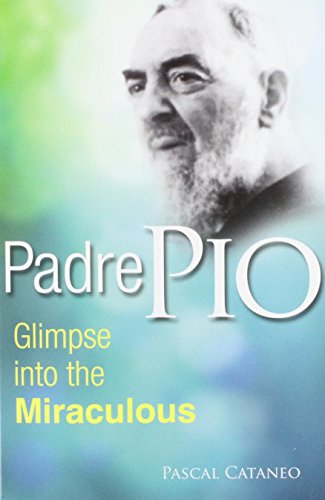 Padre Pio: Glimpse Miraculous