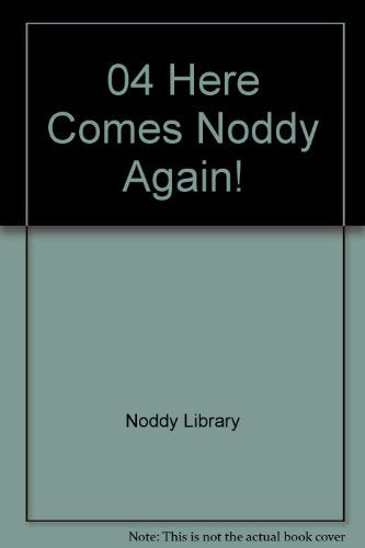 04 Here Comes Noddy Again!