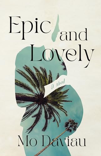 Epic and Lovely: A Novel