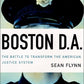 Boston D. A.: The Battle To Transform the American Justice System