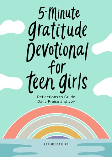 5-Minute Gratitude Devotional for Teen Girls: Reflections to Guide Daily Praise and Joy
