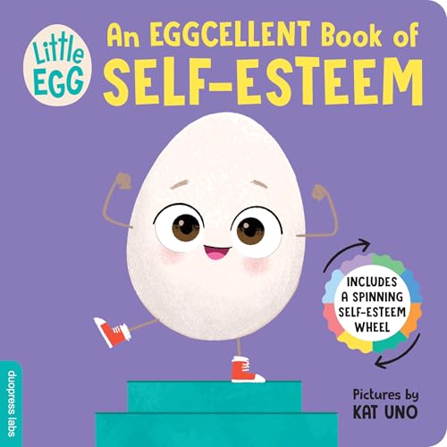 Little Egg: An Eggcellent Book of Self-Esteem: Helping Toddlers Learn About Self-Esteem, with an Interactive Spinning Wheel (Little Egg Books, 3)