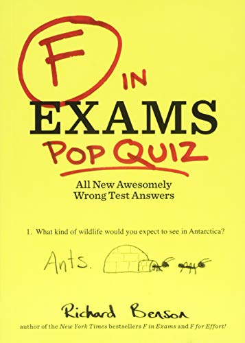 F in Exams: Pop Quiz: All New Awesomely Wrong Test Answers