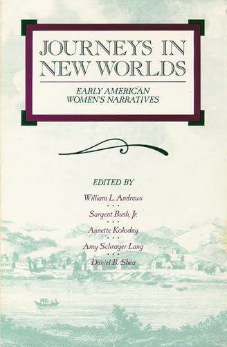 Journeys in New Worlds: Early American Women's Narratives (Wisconsin Studies in Autobiography)