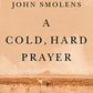 A Cold, Hard Prayer