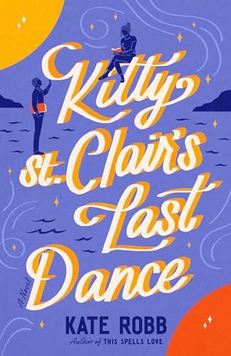 Kitty St. Clair's Last Dance: A Novel (Dial Delights)