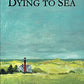 Dying to Sea