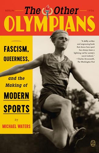The Other Olympians: Fascism, Queerness, and the Making of Modern Sports