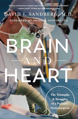 Brain and Heart: The Triumphs and Struggles of a Pediatric Neurosurgeon