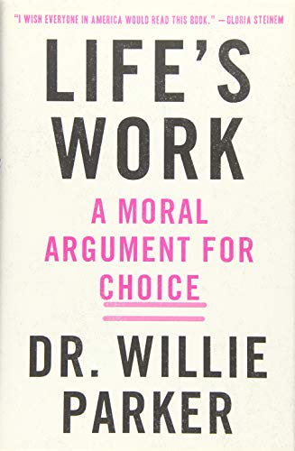 Life's Work: A Moral Argument for Choice