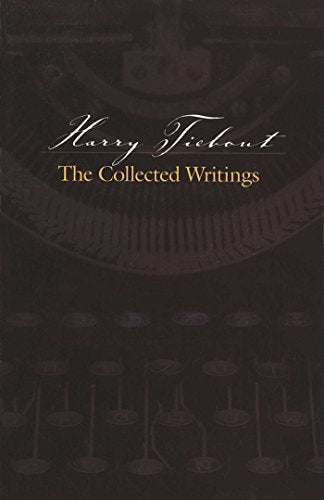 Harry Tiebout: The Collected Writings
