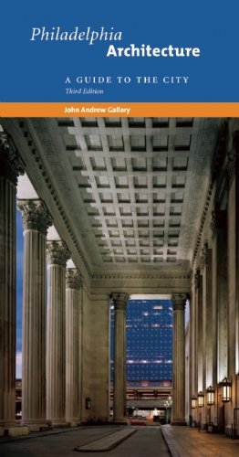 Philadelphia Architecture: A Guide to the City, Third Edition