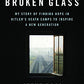 From Broken Glass: My Story of Finding Hope in Hitlers Death Camps to Inspire a New Generation