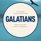 A Life Changing Encounter with God's Word from the Book of Galatians (A Nav Press Bible Study/Life Change Series)