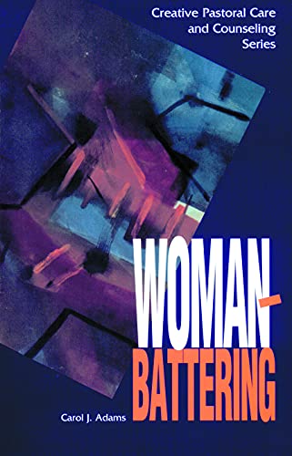 Woman Battering (Creative Pastoral Care and Counseling)