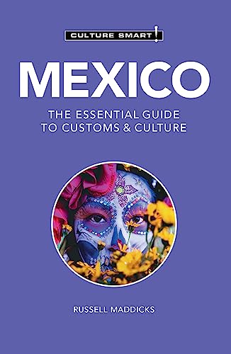 Mexico - Culture Smart!: The Essential Guide to Customs & Culture