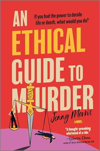 An Ethical Guide to Murder: A Witty British Mystery-Thriller about Friendship, Morally Gray Choices and Deadly Consequences