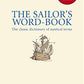 The Sailor's Word Book: The Classic Source for Over 14,000 Nautical and Naval Terms