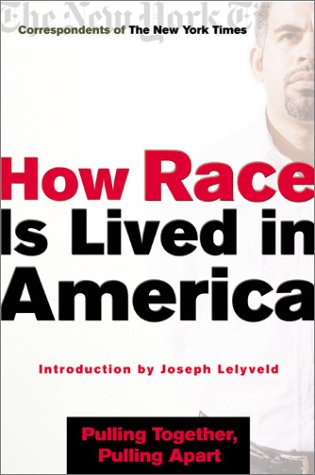 How Race Is Lived in America: Pulling Together, Pulling Apart