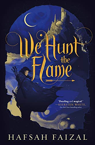 We Hunt the Flame (Sands of Arawiya, 1)