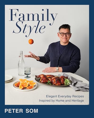 Family Style: Elegant Everyday Recipes Inspired by Home and Heritage―A Cookbook with a Modern Twist, Perfect for Winter 2025, Impress Your Guests