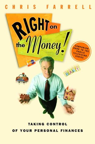 Right on the Money! (TM): Taking Control of Your Personal Finances