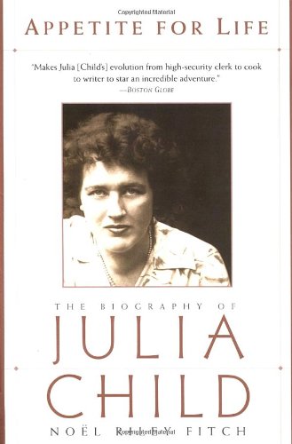 Appetite for Life: The Biography of Julia Child