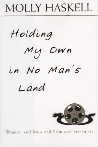 Holding My Own in No Man's Land: Women and Men and Film and Feminists