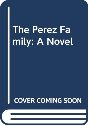 The Perez Family: A Novel