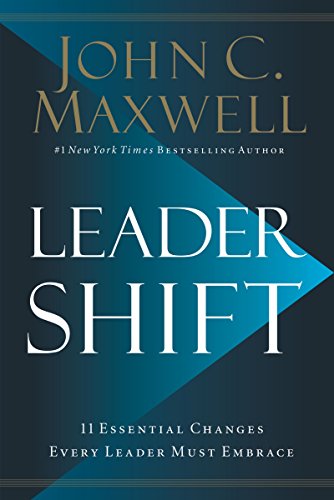 Leadershift (The 11 Essential Changes Every Leader Must Embrace)