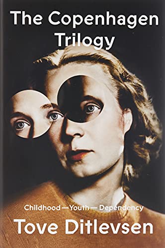 The Copenhagen Trilogy: Childhood; Youth; Dependency