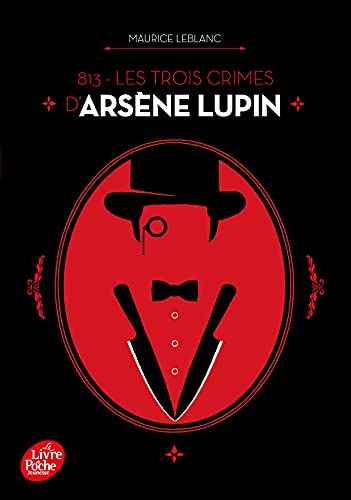 813 - Les trois crimes d'Arsène Lupin: Nouvelle édition à l'occasion de la série Netflix