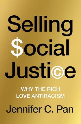 Selling Social Justice: Why the Ruling Class Loves Antiracism