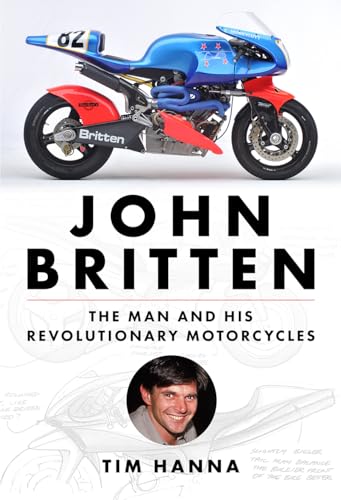 John Britten: The Man and His Revolutionary Motorcycle