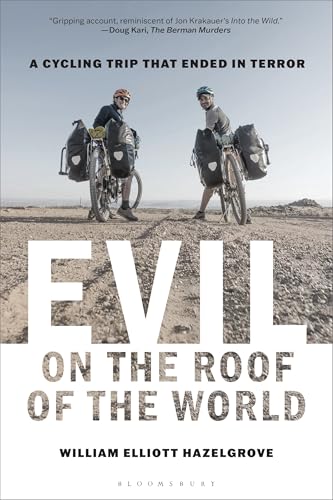 Evil on the Roof of the World: A Cycling Trip that Ended in Terror