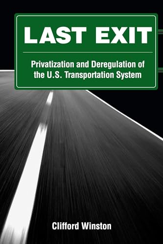Last Exit: Privatization and Deregulation of the U.S. Transportation System