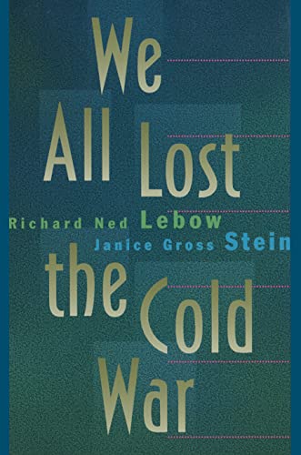 We All Lost the Cold War (Princeton Studies in International History and Politics)