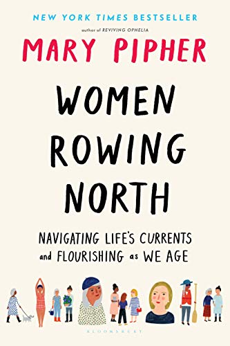 Women Rowing North: Navigating Life’s Currents and Flourishing As We Age