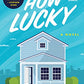 How Lucky: A Novel