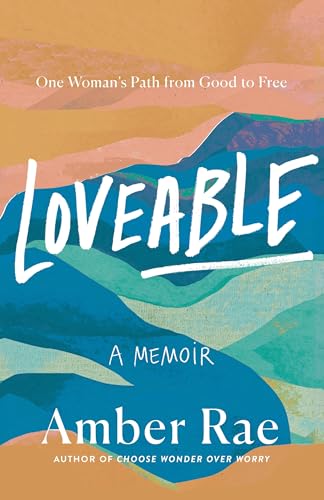Loveable: A Memoir: One Woman’s Path from Good to Free