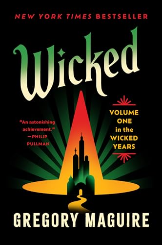 Wicked: The Inspiration for the Smash Broadway Musical and the Upcoming Major Motion Pictures (Wicked Years, 1)