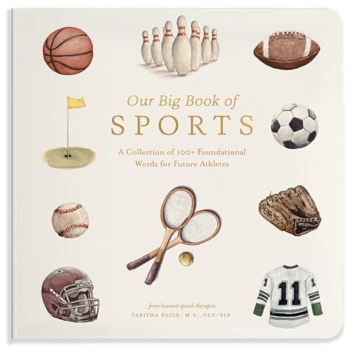 Our Big Book of Sports: A Collection of 100+ Foundational Words for Future Athletes (Our Little Adventures Series)