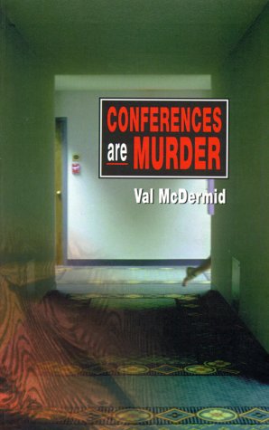 Conferences Are Murder: The Fourth Lindsay Gordon Mystery