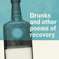 Drunks and Other Poems of Recovery