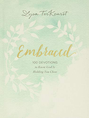 Embraced: 100 Devotions to Know God Is Holding You Close