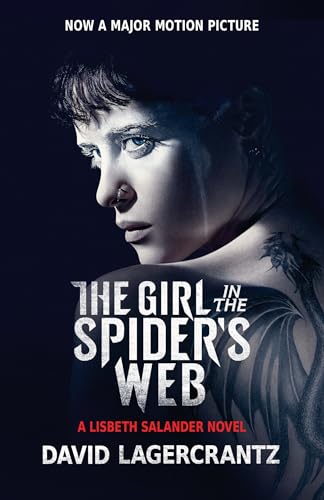 The Girl in the Spider's Web (Movie Tie-In): A Lisbeth Salander Novel, continuing Stieg Larsson's Millennium Series