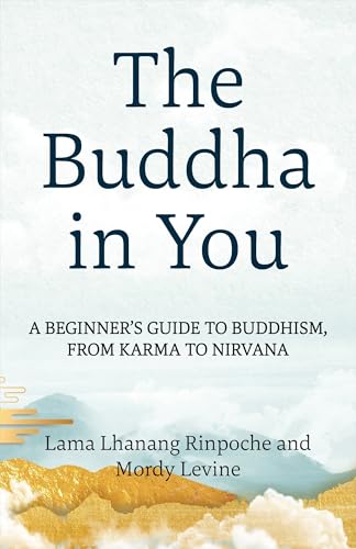 The Buddha in You: A Beginner's Guide to Buddhism, from Karma to Nirvana